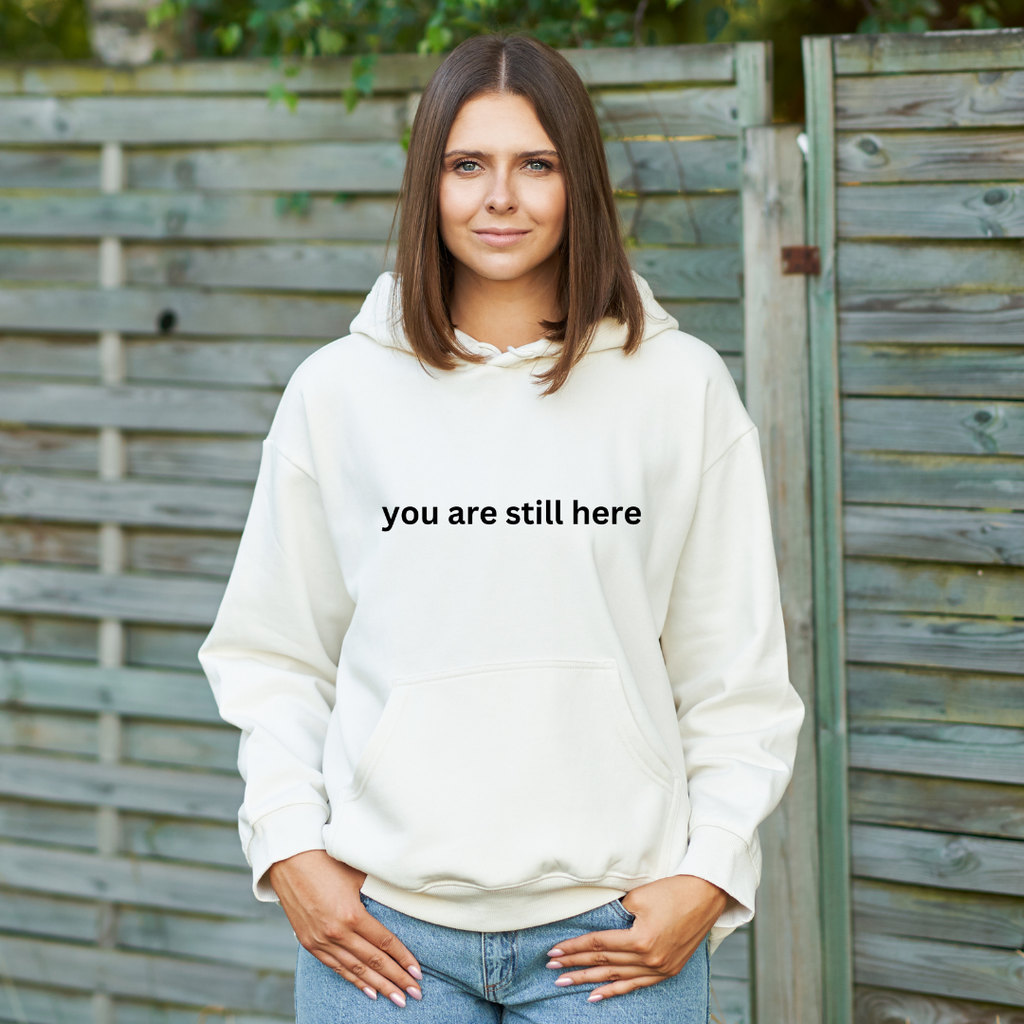 “You Are Still Here” Story Hoodie