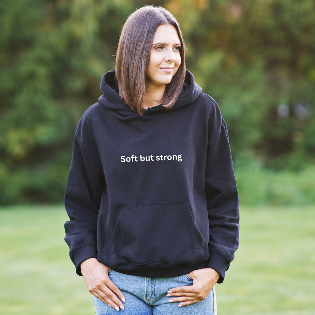 Soft but Strong Hoodie